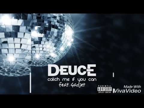 Deuce - Catch Me If You Can (feat. Gadjet) [Lyrics]