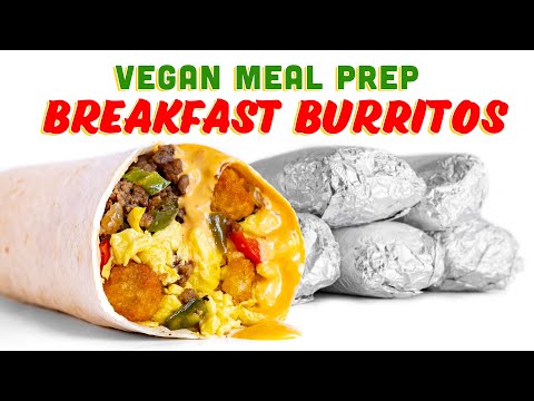 Freezer Friendly Meal Prep! Vegan BREAKFAST BURRITOS!