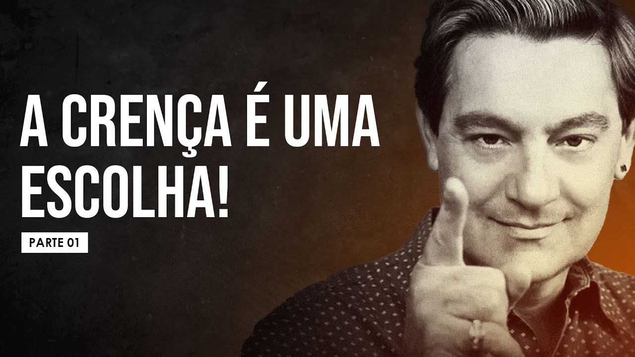 Luiz Gasparetto - A Crença é Uma Escolha! (parte 01)