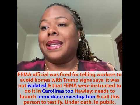 FEMA official avoid homes with Trump sign says: not 'isolated; Hawley: call her to testify In public