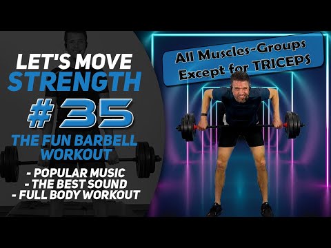 Excellent Barbell Full Body Workout With Awesome Music; Let's Move Strength #35