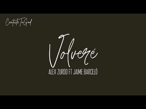 Volveré | Alex Zurdo FT Jaime Barceló | Lyrics