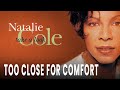 Natalie Cole - Too Close For Comfort (Official Audio)