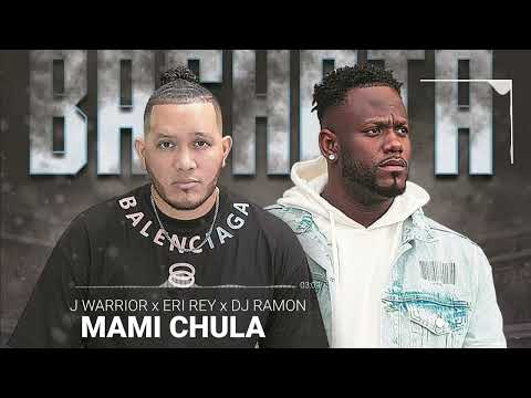 MAMI CHULA - J WARRIOR ❌ ERI REY ❌  DJ RAMON (BACHATA 2023)