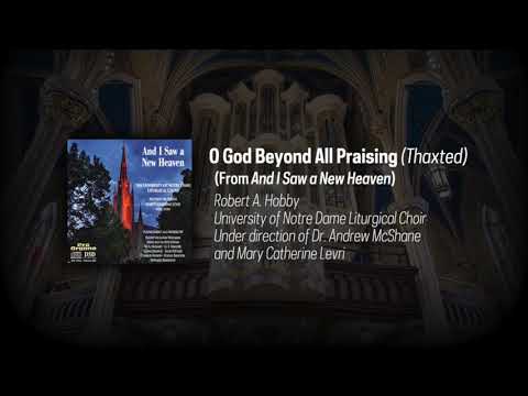 Notre Dame Liturgical Choir: Hobby - O God Beyond All Praising (Thaxted) [AUDIO]