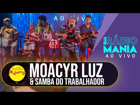 Rádio Mania - Moacyr Luz e Samba do Trabalhador