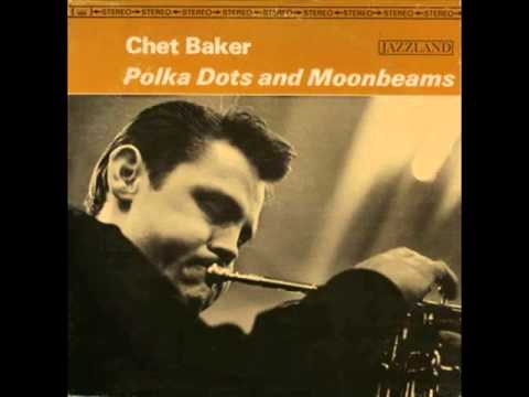 Chet Baker Quartet - Polka Dots and Moonbeams