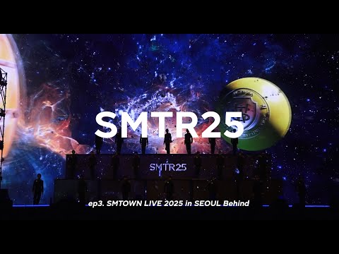 SMTR25 EP3. SMTOWN LIVE 2025 in SEOUL Behind