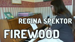 Firewood (Regina Spektor) - Phizzy and a Piano