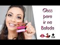 Gloss Para Usar Na Balada Blog Linda Com Farofa Veda22