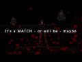 It S A MATCH Or Will Be Maybe ENG3