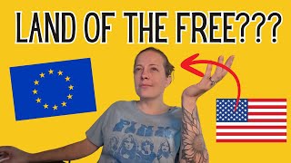 Ich dachte, ich wäre in Amerika frei … bis ich in Europa lebte
