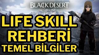 Black Desert Life Skill Rehberi | Bölüm 0: Temel Bilgiler  #bdo
