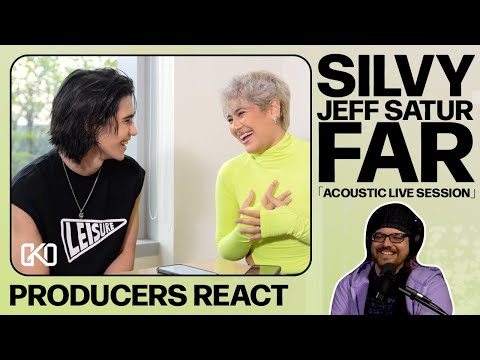 PRODUCERS REACT - Jeff Satur x SILVY Far Acoustic Live Session Reaction