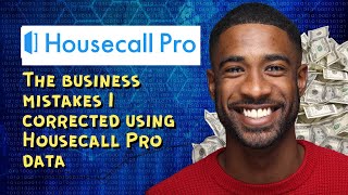 The business mistakes I corrected using Housecall Pro data