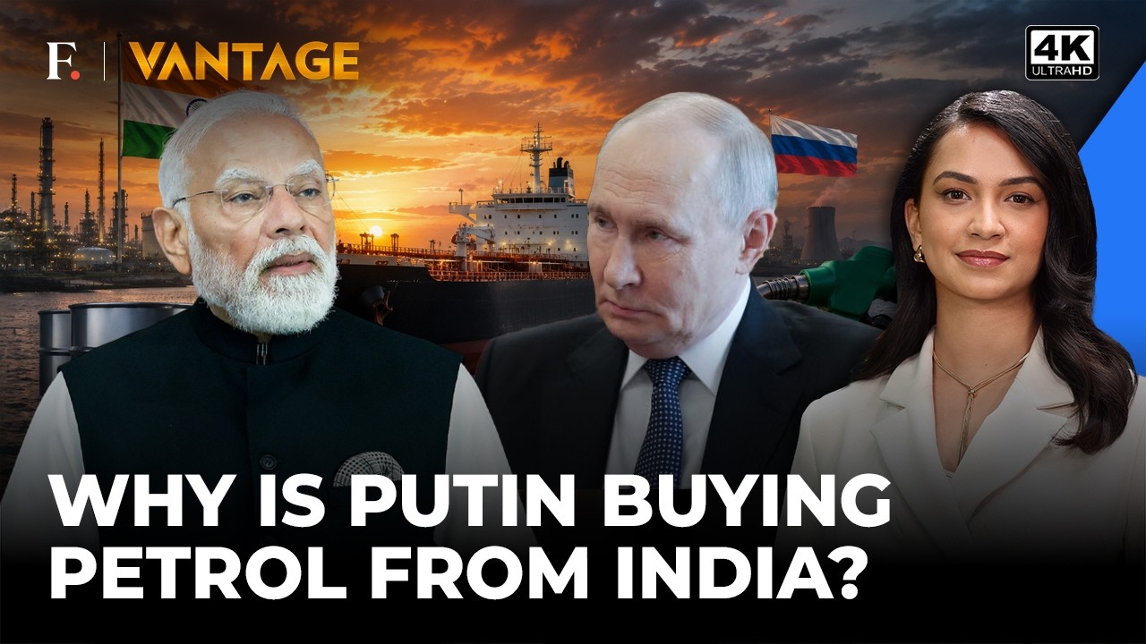 Russia's Reverse Fuel Trade: Putin buying Refined Petrol from India | Vantage on Firstpost | 4K