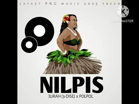NILPIS__JURAH (3-DISE)_x_POLPOL_#LATESTMUSIC2025🔥🇵🇬