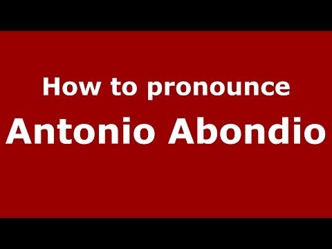 How to pronounce Antonio Abondio (Italian/Italy) - PronounceNames.com
