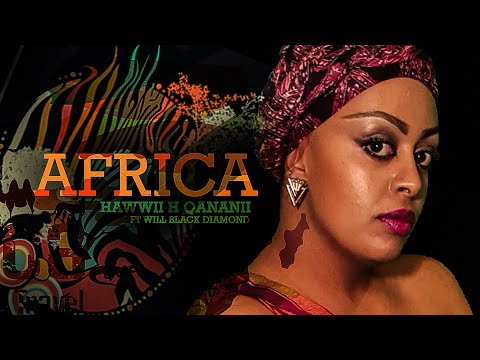 Hawwii H Qananii ft Will Black Diamond (Africa) - New Ethiopian Music 2018(Official Video)