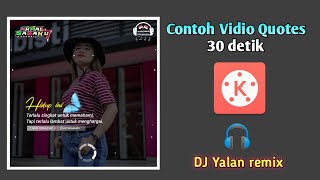 Download lagu Story WA 30 detik dengan lagu DJ Yalan di KINEMASTER mp3