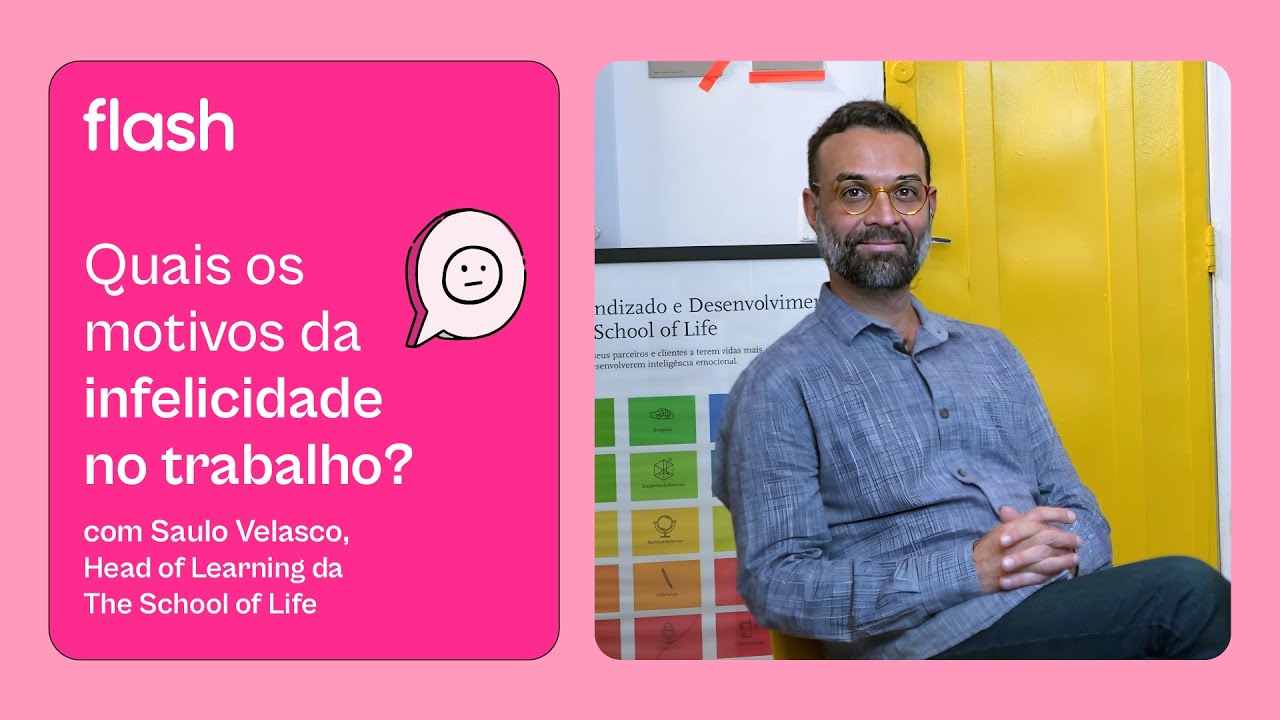 Flash entrevista Saulo Velasco: quais os motivos da infelicidade no trabalho?