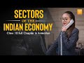 Sectors Of Indian Economy Class 10 Full Chapter Animation Class 10 Economics Chapter 2 CBSE