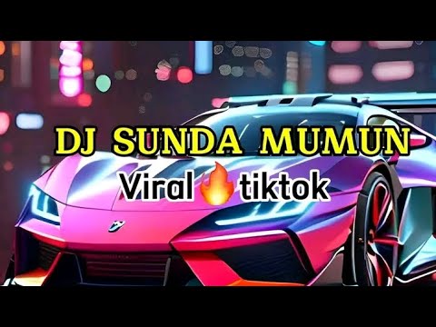 DJ SUNDA MUMUN VIRAL🔥TIKTOK