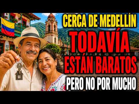 7 Pueblos Cercanos a Medellín Donde Vivir Bien Cuesta Menos de 600.000 — y la Gente Ya lo Descubrió
