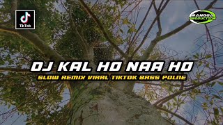 Download lagu DJ KAL HO NAA HO - SLOW REMIX VIRAL TIKTOK BASS POLNE mp3