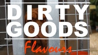 Dirty Goods 'Flavours'
