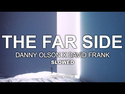 Danny Olson x David Frank - The Far Side [slowed]