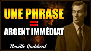Dites Cette Phrase Une Fois et L’Argent Arrivera IMMÉDIATEMENT (Neville Goddard)