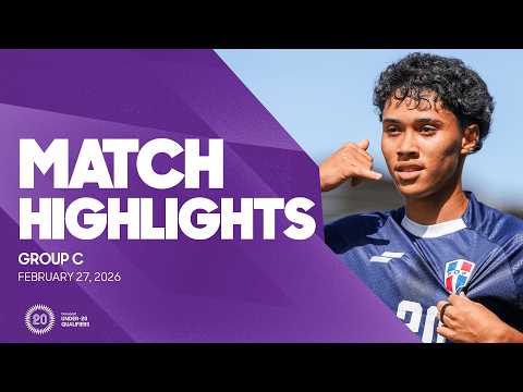 Group C Highlights, February 27 | 2026 Concacaf Men's Under-20 Qualifiers