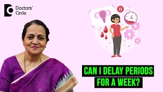 How can I delay my period in a safe & effective way? #periods  - Dr. H S Chandrika | Doctors