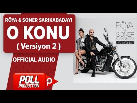 Röya, Soner Sarıkabadayı - O Konu ( Versiyon 2 ) - ( Official Audio )
