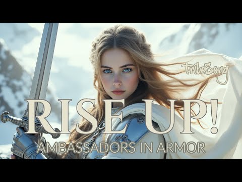 ⚔️ 🛡️ Rise Up! Ambassadors in Armor | Spiritual Warfare Song | TribeSong | James 2:26