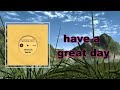 Easy Life Have A Great Day Lyrics
