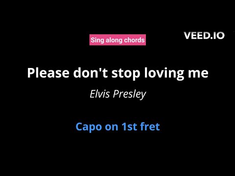 Please Don't Stop Loving Me - Elvis Presley