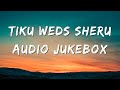 Tiku Weds Sheru - Official Jukebox | Nawazuddin Siddiqui, Avneet Kaur |