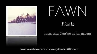 FAWN - Pixels [Audio]