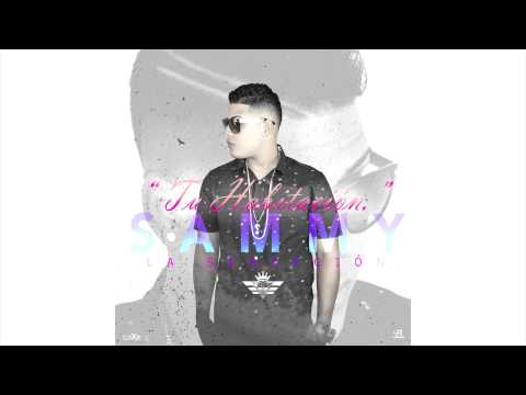 Sammy La Sensacion - Tu Habitacion