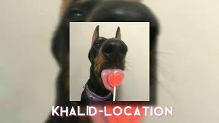 Khalid-location(sped up)