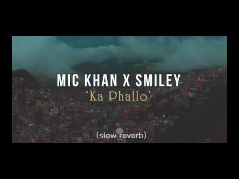 Mic Khan X Smiley - Ka Phallo.. ( slow reverb ).#smiley #mickhan #mizohlathar