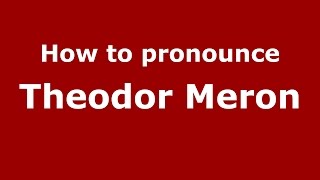 How to pronounce Theodor Meron