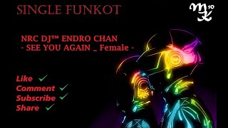Download lagu FREE SINGLE FUNKOT NRC DJ™ ENDRO CHAN - SEE YOU AGAIN _ Female mp3 Download lagu FREE SINGLE FUNKOT NRC DJ™ ENDRO CHAN - SEE YOU AGAIN _ Female mp3