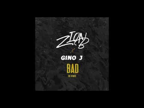 Zion B - Bad Remix Ft Gino J (Offical Audio)