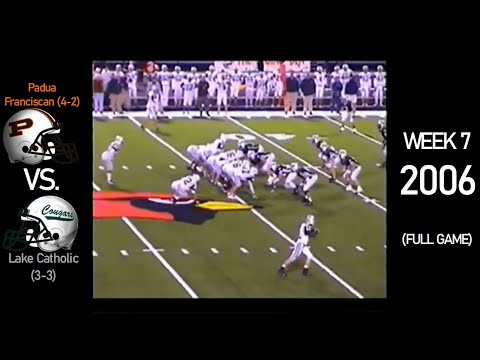 Padua Franciscan Bruins (4-2) vs. Lake Catholic Cougars (3-3) - 2006 Ohio H.S. Football (FULL GAME)