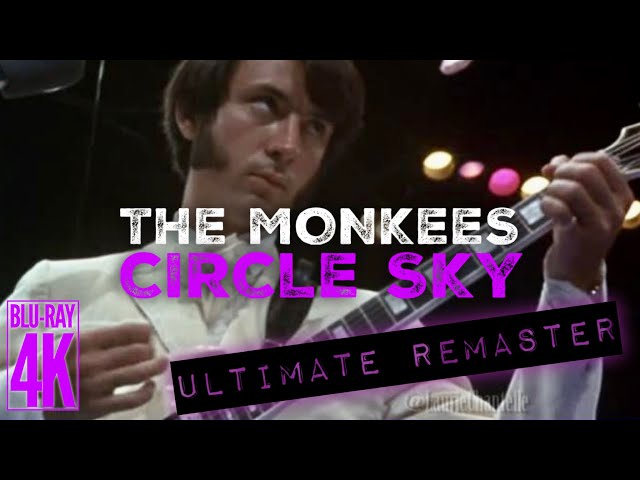 The Monkees CIRCLE SKY (LIVE) from Head - ULTIMATE AUDIO REMASTER + 4K BLU-RAY VIDEO!!!