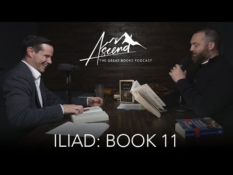 Iliad: Book 11 - Agamemnon's Day of Glory | Ascend The Great Books Podcast