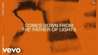 Chris Tomlin - Father Of Lights (Lyric Video)